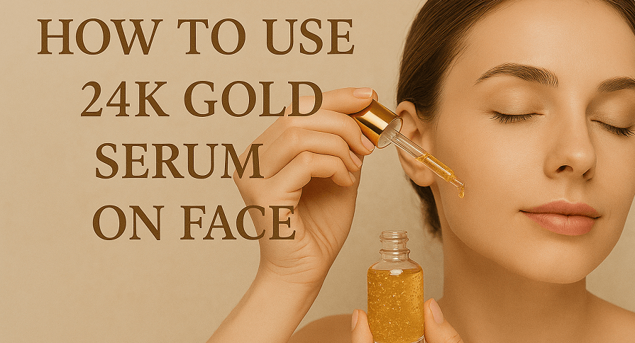 How to Use 24K Gold Serum on Face